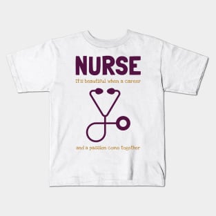 Nurse - career and passion combined Kids T-Shirt
